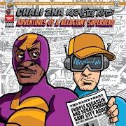 Il testo WASTE NO TIME di CHALI 2NA è presente anche nell'album Adventures of a reluctant superhero (2019)