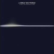 Il testo COME ON di A GREAT BIG WORLD è presente anche nell'album When the morning comes (2015)