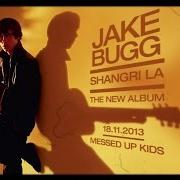 Il testo MESSED UP KIDS di JAKE BUGG è presente anche nell'album Messed up kids (2014)