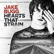 Il testo HEARTS THAT STRAIN di JAKE BUGG è presente anche nell'album Hearts that strain (2017)