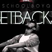 Il testo TO THE BEAT (F'ED UP) di SCHOOLBOY Q è presente anche nell'album Setbacks (2011)