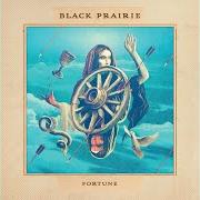 Il testo BE GOOD dei BLACK PRAIRIE è presente anche nell'album Fortune (2014)