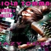 Il testo CRAZY FOR ME di FABIOLA TOMMASEO è presente anche nell'album Crazy for me