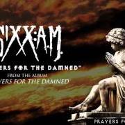 Il testo I'M SICK di SIXX: A.M. è presente anche nell'album Prayers for the damned (2016)