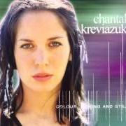 Il testo DEAR LIFE di CHANTAL KREVIAZUK è presente anche nell'album Colour moving and still (2000)