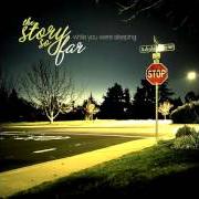 Il testo SPARK FIRES dei THE STORY SO FAR è presente anche nell'album While you were sleeping [ep] (2010)