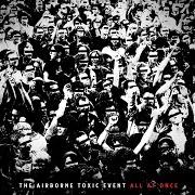 Il testo THIS IS NOWHERE dei THE AIRBORNE TOXIC EVENT è presente anche nell'album The airborne toxic event (2008)