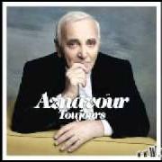 Il testo VA di CHARLES AZNAVOUR è presente anche nell'album Toujours (2011)