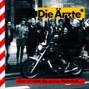 Il testo BABY ICH TU'S dei DIE ÄRZTE è presente anche nell'album Das ist nicht die ganze wahrheit... (1988)