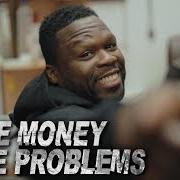 More money more problems