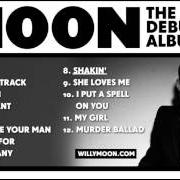 Il testo SHAKIN' di WILLY MOON è presente anche nell'album Here's willy moon (2013)
