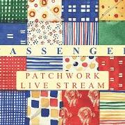 Il testo SWIMMING UPSTREAM di PASSENGER (UK) è presente anche nell'album Patchwork (2020)