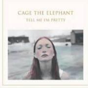 Il testo SWEETIE LITTLE JEAN dei CAGE THE ELEPHANT è presente anche nell'album Tell me i'm pretty (2015)
