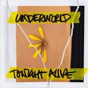 Il testo LAST LIGHT di TONIGHT ALIVE è presente anche nell'album Underworld (2017)