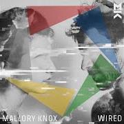 Il testo WIRED di MALLORY KNOX è presente anche nell'album Wired (2017)