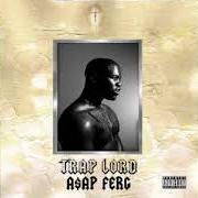 Il testo DIDN'T WANNA DO THAT di ASAP FERG è presente anche nell'album Trap lord (2013)