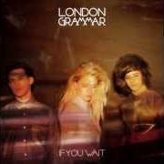 Il testo FLICKERS di LONDON GRAMMAR è presente anche nell'album If you wait (2013)