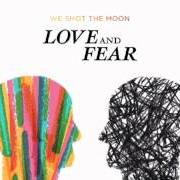 Il testo PERFECT TIME dei WE SHOT THE MOON è presente anche nell'album Fear and love (2008)