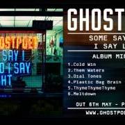 Il testo DIAL TONES di GHOSTPOET è presente anche nell'album Some say i so i say light (2013)