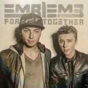 Il testo FOREVER TOGETHER di EMBLEM3 è presente anche nell'album Forever together (2014)