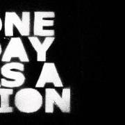 Il testo ONE DAY AS A LION degli ONE DAY AS A LION è presente anche nell'album One day as a lion (2008)