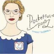 Il testo POCKETFUL OF POETRY di MINDY GLEDHILL è presente anche nell'album Pocketful of poetry (2013)
