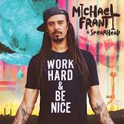 Il testo DAYCATION di MICHAEL FRANTI AND SPEARHEAD è presente anche nell'album Work hard and be nice (2020)