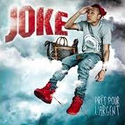 Il testo 06 ? di JOKE è presente anche nell'album Prêt pour l'argent (2009)