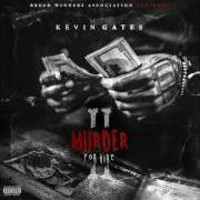 Il testo GREAT EXAMPLE di KEVIN GATES è presente anche nell'album Murder for hire 2 (2016)