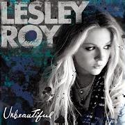 Il testo MAKE IT BACK di LESLEY ROY è presente anche nell'album Unbeautiful (2008)
