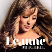 Il testo IF I KNEW THEN di LEANNE MITCHELL è presente anche nell'album Leanne mitchell (2013)