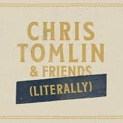 Il testo SING di CHRIS TOMLIN è presente anche nell'album Chris tomlin & friends (2020)