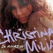Il testo SAY I di CHRISTINA MILIAN è presente anche nell'album So amazin' (2006)