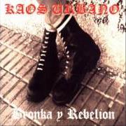 Il testo MÚSIKA OI! dei KAOS URBANO è presente anche nell'album Bronka y rebelión (2000)