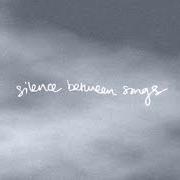 Il testo SILENCE BETWEEN SONGS di MADISON BEER è presente anche nell'album Silence between songs (2023)