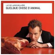 Il testo ALERTEZ LES ACTIONNAIRES di LUC DE LAROCHELLIÈRE è presente anche nell'album Quelque chose d'animal (2004)