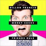 Il testo WHAT'S THAT SPELL? di DILLON FRANCIS è presente anche nell'album Money sucks, friends rule (2014)