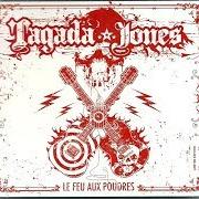 Il testo COMBIEN DE TEMPS ENCORE? dei TAGADA JONES è presente anche nell'album Le feu aux poudres (2006)