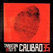 Il testo TRAITORS di CALIBRO 35 è presente anche nell'album Traditori di tutti (2013)