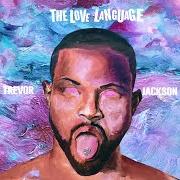 Il testo RIDE THE WAVE di TREVOR JACKSON è presente anche nell'album The love language (2021)