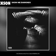 Il testo SHOW ME DIAMONDS di TREVOR JACKSON è presente anche nell'album Show me diamonds (2022)