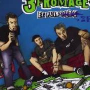 Il testo HEAVY METAL di LES 3 FROMAGES è presente anche nell'album Et puis... zet (2009)