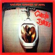 Il testo IN YOUR EYES dei THE CIRCLE JERKS è presente anche nell'album Golden shower of hits (1983)