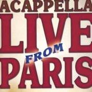 Il testo THIS LITTLE LIGHT degli ACAPPELLA è presente anche nell'album Live from paris (2002)