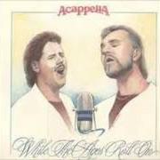 Il testo I GAVE MY LIFE FOR THEE degli ACAPPELLA è presente anche nell'album While the ages roll on (1987)
