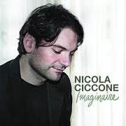 Il testo ARRIVÉ JUSQU'À TOI di NICOLA CICCONE è presente anche nell'album Imaginaire (2010)