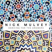 Il testo DANCING FOR THE ANSWERS di NICK MULVEY è presente anche nell'album Dancing for the answers (2018)
