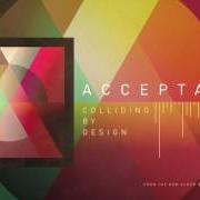 Il testo WE CAN ESCAPE degli ACCEPTANCE è presente anche nell'album Colliding by design (2017)