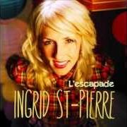 Il testo FEU DE BENGALE di INGRID ST-PIERRE è presente anche nell'album L'escapade (2012)