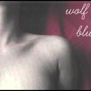Il testo BLUSH di WOLF ALICE è presente anche nell'album Blush (2013)